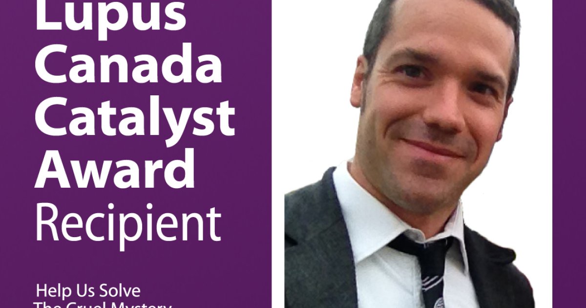 2022 Recipient Of The Lupus Canada Catalyst Award | Lupus Foundation Of ...